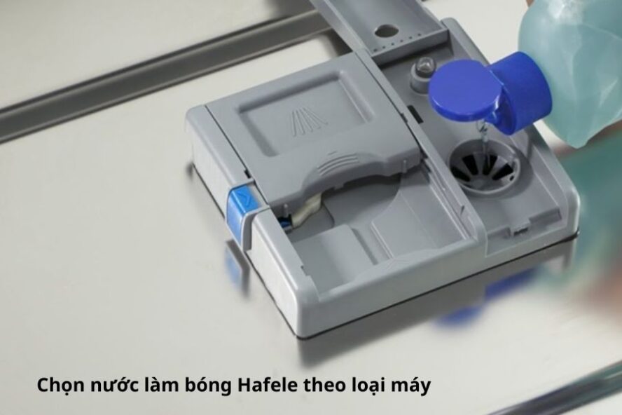Chon nuoc lam bong Hafele theo loai may