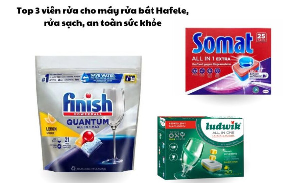 Viên rửa bát loại nào tốt